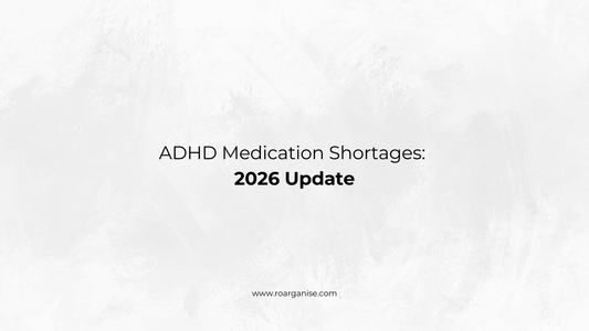 ADHD Medication Shortages: 2026 Update