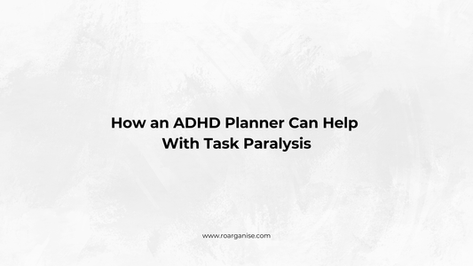 How an ADHD Planner Can Help With Task Paralysis
