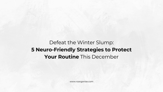 Defeat the Winter Slump: 5 Neuro-Friendly Strategies to Protect Your Routine This December