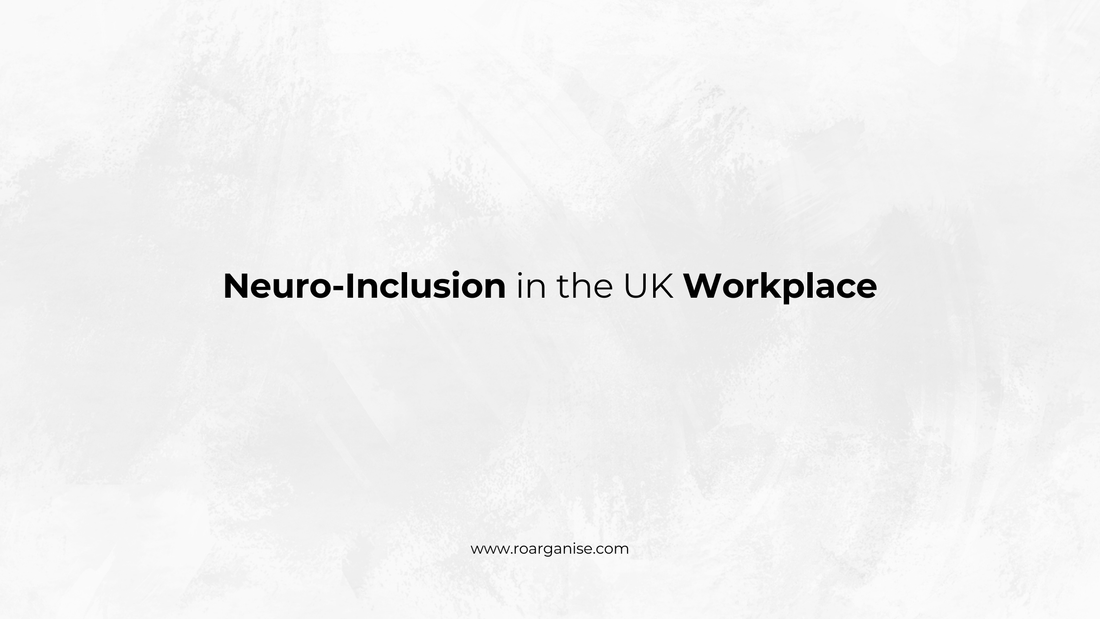 Neuro-Inclusion in the UK Workplace