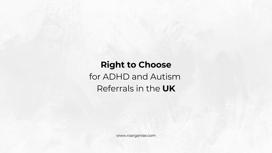 Right to Choose for ADHD and Autism Referrals in the UK