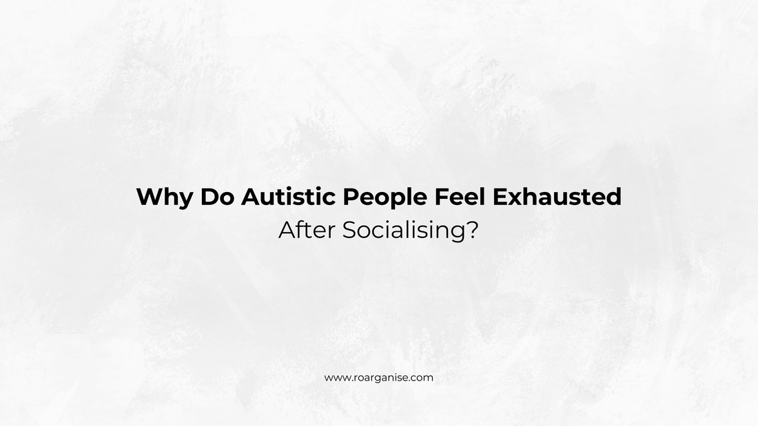 Why Do Autistic People Feel Exhausted After Socialising?