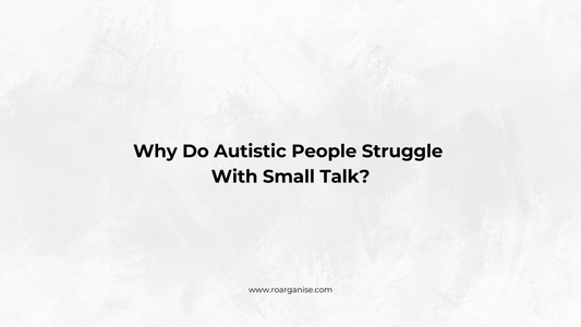 Why Do Autistic People Struggle With Small Talk?