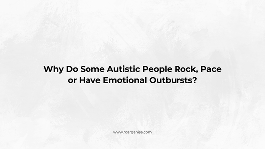 Why Do Some Autistic People Rock, Pace or Have Emotional Outbursts?