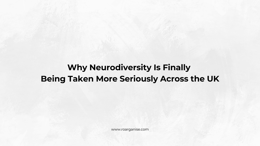 Why Neurodiversity Is Finally Being Taken More Seriously Across the UK