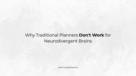 Why Traditional Planners Don't Work for Neurodivergent Brains
