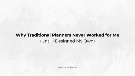 Why Traditional Planners Never Worked for Me (Until I Designed My Own)
